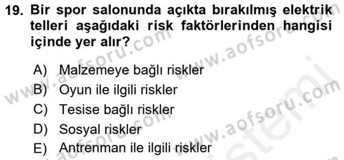 Sporda Risk Yönetimi Dersi 2017 - 2018 Yılı (Vize) Ara Sınav Soruları 19. Soru