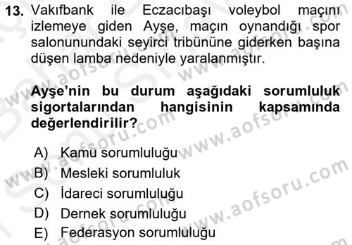 Sporda Risk Yönetimi Dersi 2017 - 2018 Yılı (Final) Dönem Sonu Sınav Soruları 13. Soru