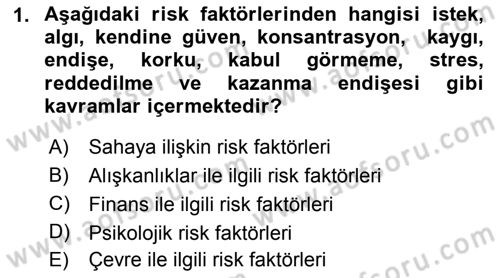 Sporda Risk Yönetimi Dersi 2018 - 2019 Yılı 3 Ders Sınav Soruları 1. Soru