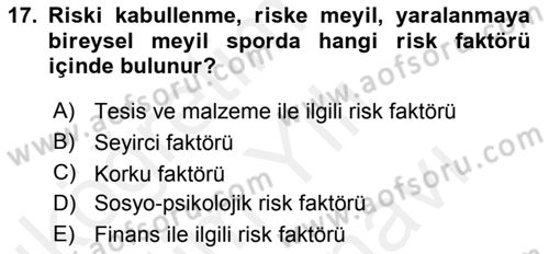 Sporda Risk Yönetimi Dersi 2018 - 2019 Yılı (Vize) Ara Sınav Soruları 17. Soru
