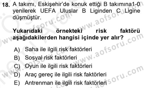 Sporda Risk Yönetimi Dersi 2018 - 2019 Yılı (Vize) Ara Sınav Soruları 18. Soru