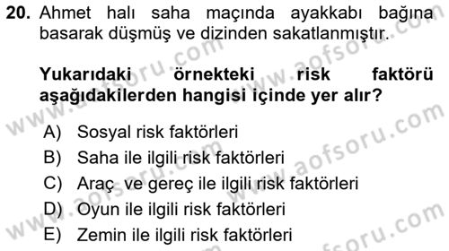 Sporda Risk Yönetimi Dersi 2021 - 2022 Yılı (Vize) Ara Sınav Soruları 20. Soru