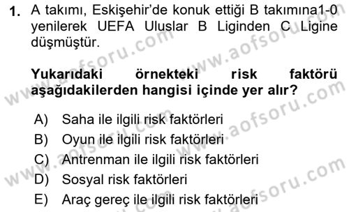 Sporda Risk Yönetimi Dersi 2021 - 2022 Yılı Yaz Okulu Sınav Soruları 1. Soru