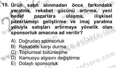 Sporda Sponsorluk Dersi 2012 - 2013 Yılı (Vize) Ara Sınav Soruları 15. Soru