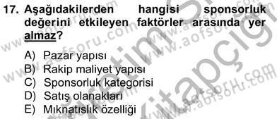 Sporda Sponsorluk Dersi 2012 - 2013 Yılı (Vize) Ara Sınav Soruları 17. Soru
