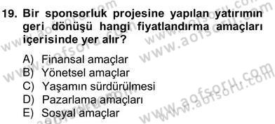 Sporda Sponsorluk Dersi 2012 - 2013 Yılı (Vize) Ara Sınav Soruları 19. Soru