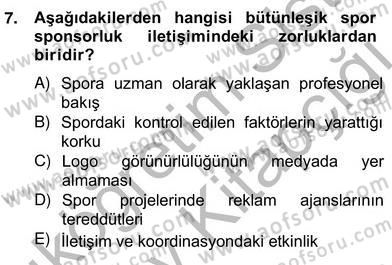 Sporda Sponsorluk Dersi 2012 - 2013 Yılı (Vize) Ara Sınav Soruları 7. Soru