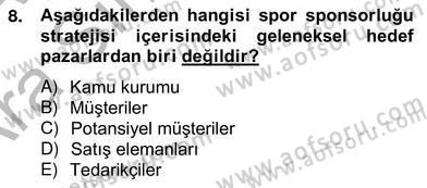 Sporda Sponsorluk Dersi 2012 - 2013 Yılı (Vize) Ara Sınav Soruları 8. Soru