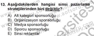 Sporda Sponsorluk Dersi 2012 - 2013 Yılı (Final) Dönem Sonu Sınav Soruları 13. Soru