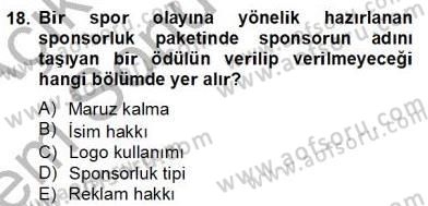 Sporda Sponsorluk Dersi 2012 - 2013 Yılı (Final) Dönem Sonu Sınav Soruları 18. Soru