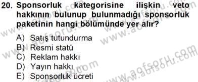 Sporda Sponsorluk Dersi 2012 - 2013 Yılı (Final) Dönem Sonu Sınav Soruları 20. Soru