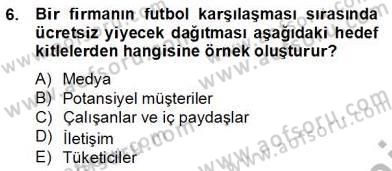 Sporda Sponsorluk Dersi 2012 - 2013 Yılı (Final) Dönem Sonu Sınav Soruları 6. Soru