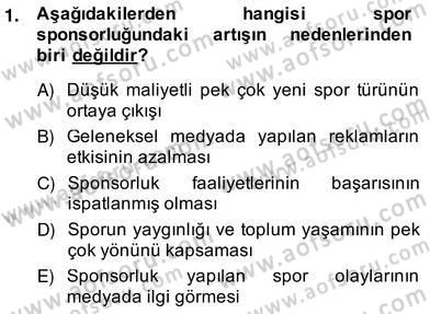 Sporda Sponsorluk Dersi 2013 - 2014 Yılı (Vize) Ara Sınav Soruları 1. Soru