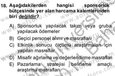 Sporda Sponsorluk Dersi 2013 - 2014 Yılı (Vize) Ara Sınav Soruları 18. Soru