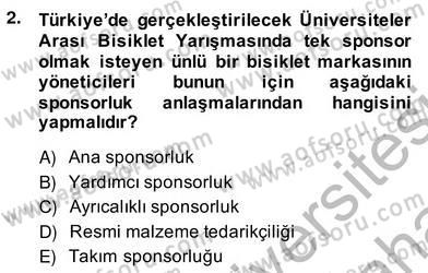 Sporda Sponsorluk Dersi 2013 - 2014 Yılı (Vize) Ara Sınav Soruları 2. Soru