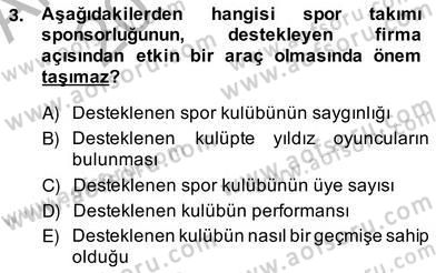 Sporda Sponsorluk Dersi 2013 - 2014 Yılı (Vize) Ara Sınav Soruları 3. Soru