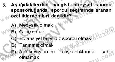 Sporda Sponsorluk Dersi 2013 - 2014 Yılı (Vize) Ara Sınav Soruları 5. Soru