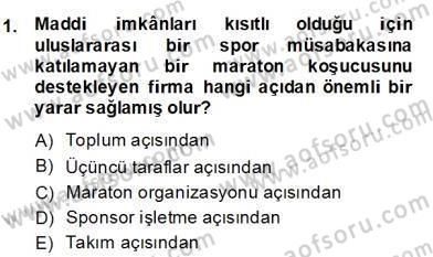 Sporda Sponsorluk Dersi 2013 - 2014 Yılı (Final) Dönem Sonu Sınav Soruları 1. Soru