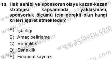 Sporda Sponsorluk Dersi 2013 - 2014 Yılı (Final) Dönem Sonu Sınav Soruları 10. Soru