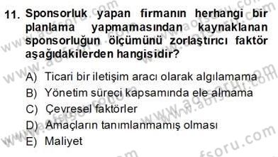 Sporda Sponsorluk Dersi 2013 - 2014 Yılı (Final) Dönem Sonu Sınav Soruları 11. Soru