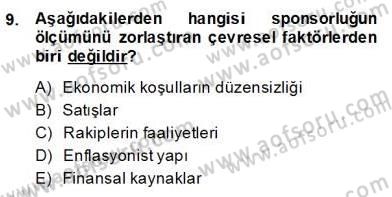 Sporda Sponsorluk Dersi 2013 - 2014 Yılı (Final) Dönem Sonu Sınav Soruları 9. Soru