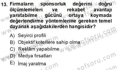 Sporda Sponsorluk Dersi 2014 - 2015 Yılı (Vize) Ara Sınav Soruları 13. Soru