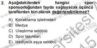 Sporda Sponsorluk Dersi 2014 - 2015 Yılı (Vize) Ara Sınav Soruları 2. Soru