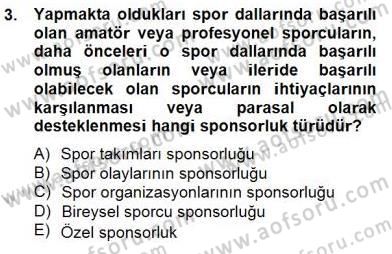 Sporda Sponsorluk Dersi 2014 - 2015 Yılı (Vize) Ara Sınav Soruları 3. Soru