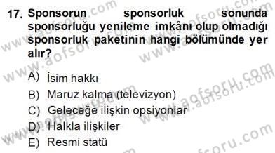 Sporda Sponsorluk Dersi 2014 - 2015 Yılı (Final) Dönem Sonu Sınav Soruları 17. Soru