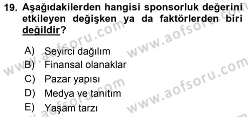 Sporda Sponsorluk Dersi 2015 - 2016 Yılı (Vize) Ara Sınav Soruları 19. Soru