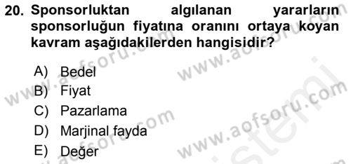 Sporda Sponsorluk Dersi 2015 - 2016 Yılı (Vize) Ara Sınav Soruları 20. Soru