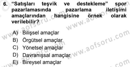Sporda Sponsorluk Dersi 2015 - 2016 Yılı (Vize) Ara Sınav Soruları 6. Soru