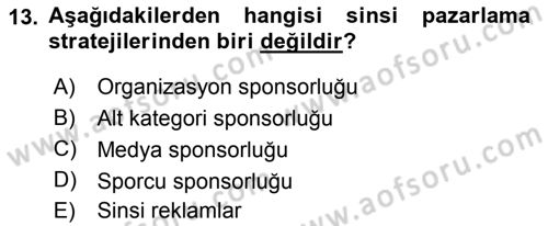 Sporda Sponsorluk Dersi 2015 - 2016 Yılı (Final) Dönem Sonu Sınav Soruları 13. Soru