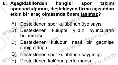 Sporda Sponsorluk Dersi 2015 - 2016 Yılı Tek Ders Sınav Soruları 6. Soru
