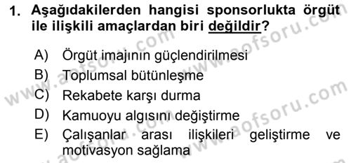 Sporda Sponsorluk Dersi 2017 - 2018 Yılı 3 Ders Sınav Soruları 1. Soru