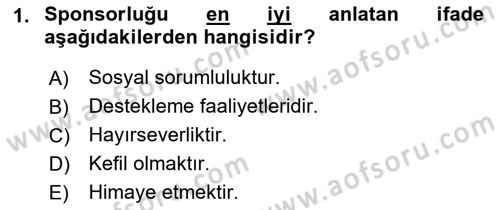 Sporda Sponsorluk Dersi 2017 - 2018 Yılı (Vize) Ara Sınav Soruları 1. Soru