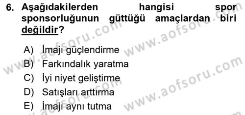 Sporda Sponsorluk Dersi 2017 - 2018 Yılı (Vize) Ara Sınav Soruları 6. Soru