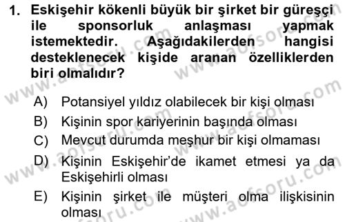 Sporda Sponsorluk Dersi 2017 - 2018 Yılı (Final) Dönem Sonu Sınav Soruları 1. Soru