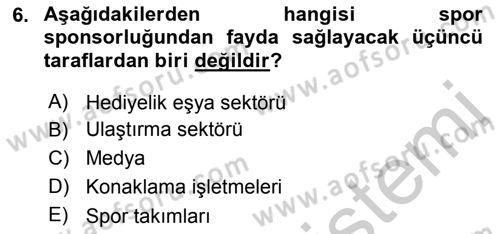 Sporda Sponsorluk Dersi 2018 - 2019 Yılı Yaz Okulu Sınav Soruları 6. Soru