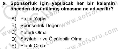 Sporda Sponsorluk Dersi 2021 - 2022 Yılı Yaz Okulu Sınav Soruları 8. Soru