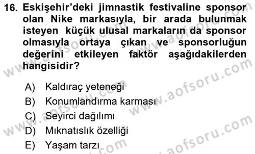 Sporda Sponsorluk Dersi 2023 - 2024 Yılı (Vize) Ara Sınav Soruları 16. Soru