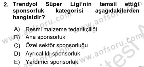 Sporda Sponsorluk Dersi 2023 - 2024 Yılı (Vize) Ara Sınav Soruları 2. Soru