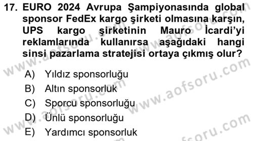 Sporda Sponsorluk Dersi 2023 - 2024 Yılı (Final) Dönem Sonu Sınav Soruları 17. Soru