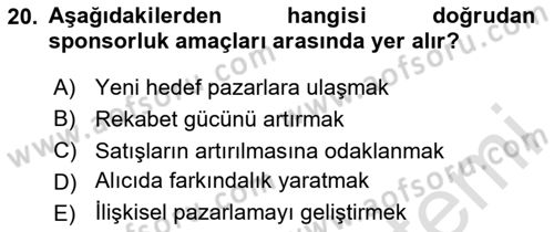 Sporda Sponsorluk Dersi 2024 - 2025 Yılı (Vize) Ara Sınav Soruları 20. Soru