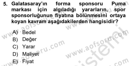 Sporda Sponsorluk Dersi 2024 - 2025 Yılı (Vize) Ara Sınav Soruları 5. Soru