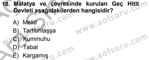 Eski Anadolu Tarihi Dersi 2012 - 2013 Yılı (Vize) Ara Sınav Soruları 18. Soru