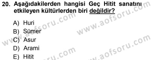 Eski Anadolu Tarihi Dersi 2012 - 2013 Yılı (Vize) Ara Sınav Soruları 20. Soru