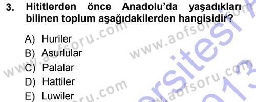 Eski Anadolu Tarihi Dersi 2012 - 2013 Yılı (Final) Dönem Sonu Sınavı 3. Soru