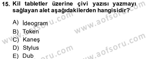Eski Anadolu Tarihi Dersi 2013 - 2014 Yılı (Vize) Ara Sınav Soruları 15. Soru
