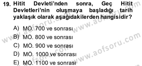 Eski Anadolu Tarihi Dersi 2013 - 2014 Yılı (Vize) Ara Sınav Soruları 19. Soru